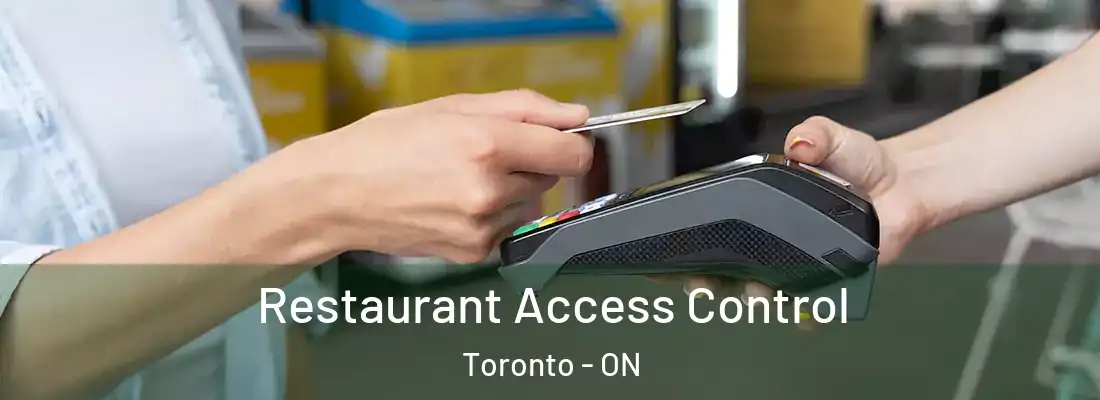  Restaurant Access Control Toronto - ON