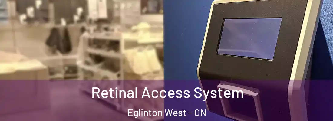  Retinal Access System Eglinton West - ON