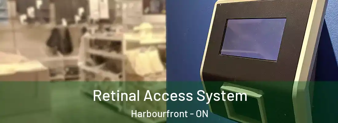  Retinal Access System Harbourfront - ON