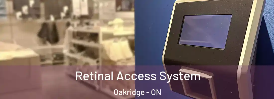  Retinal Access System Oakridge - ON