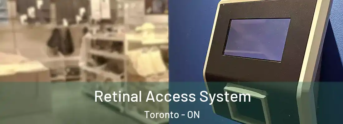  Retinal Access System Toronto - ON