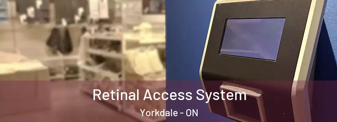  Retinal Access System Yorkdale - ON