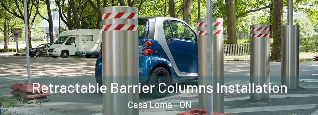  Retractable Barrier Columns Installation Casa Loma - ON