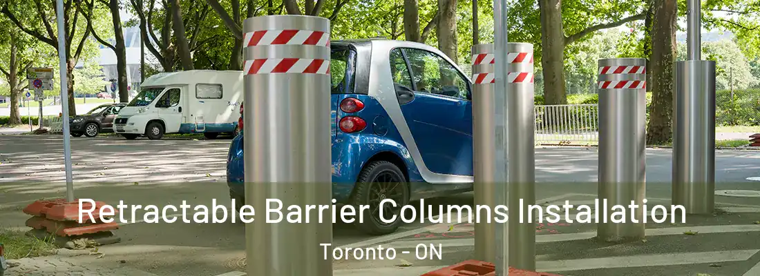  Retractable Barrier Columns Installation Toronto - ON