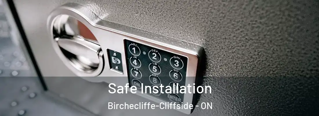  Safe Installation Birchecliffe-Cliffside - ON