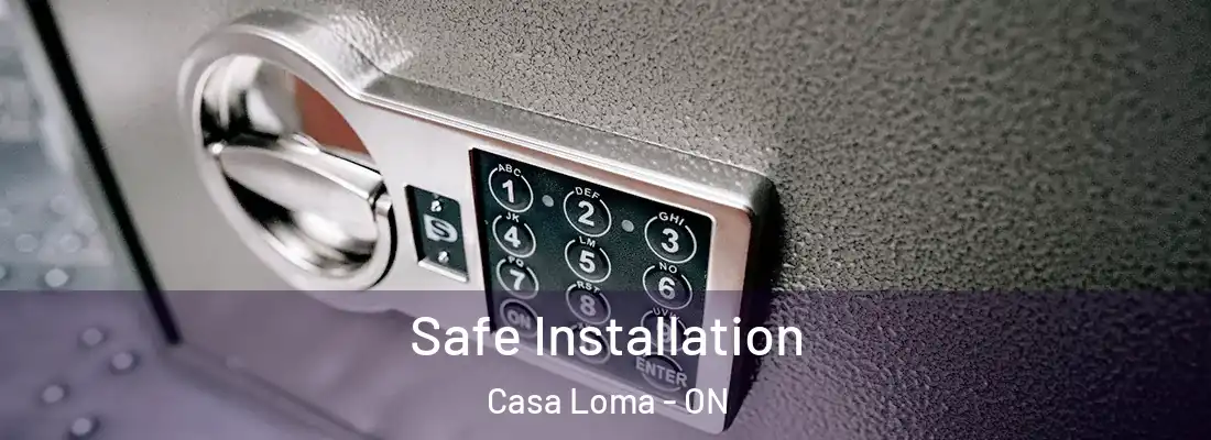  Safe Installation Casa Loma - ON