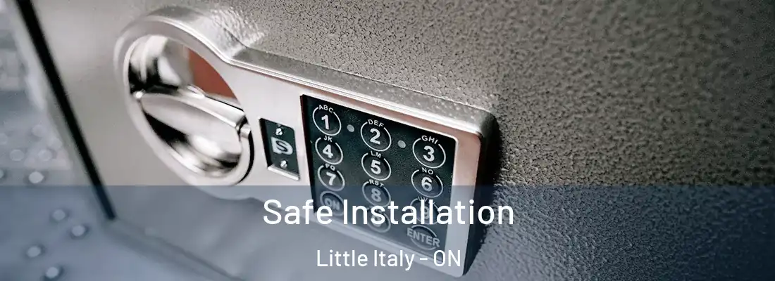  Safe Installation Little Italy - ON