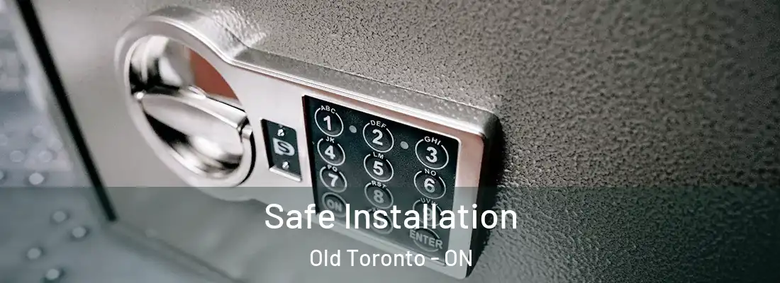  Safe Installation Old Toronto - ON