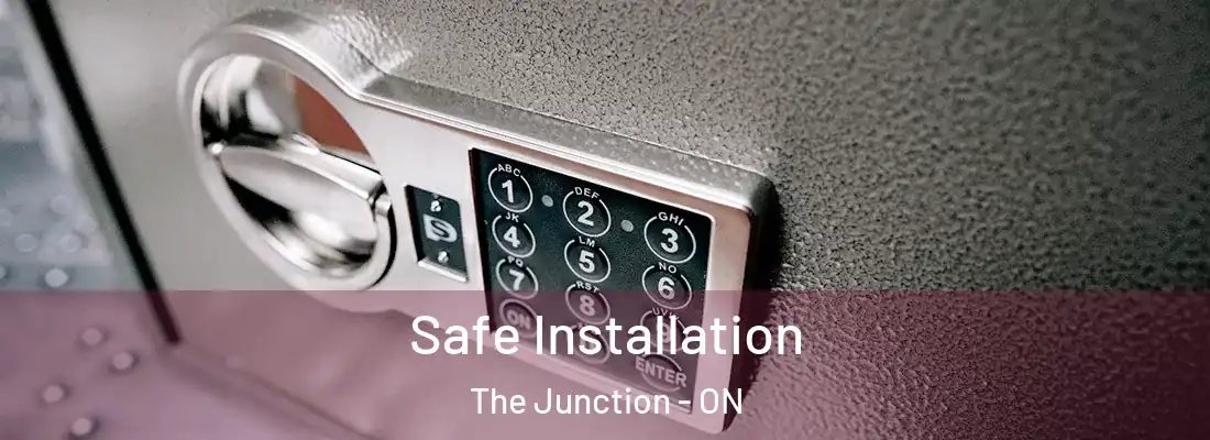  Safe Installation The Junction - ON