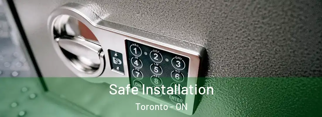  Safe Installation Toronto - ON