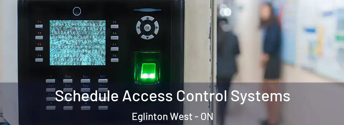  Schedule Access Control Systems Eglinton West - ON