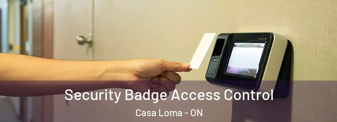  Security Badge Access Control Casa Loma - ON