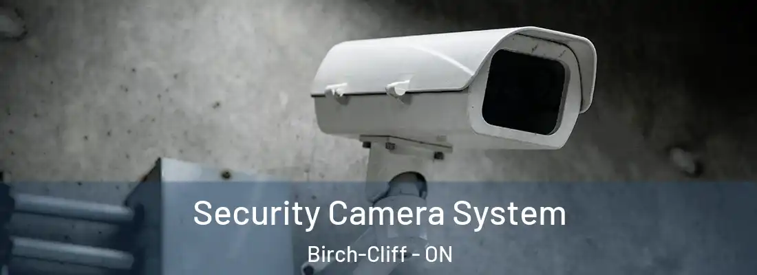  Security Camera System Birch-Cliff - ON