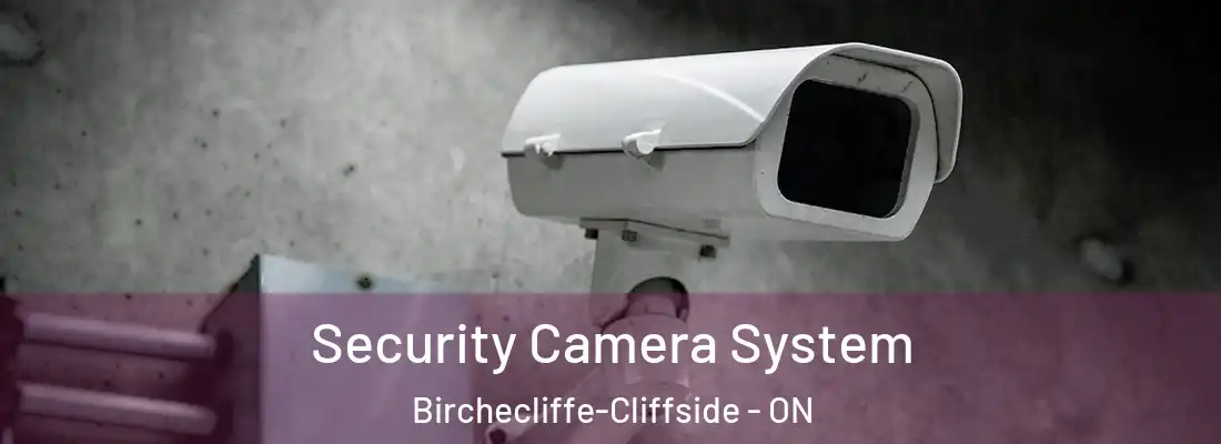  Security Camera System Birchecliffe-Cliffside - ON