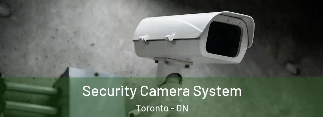  Security Camera System Toronto - ON