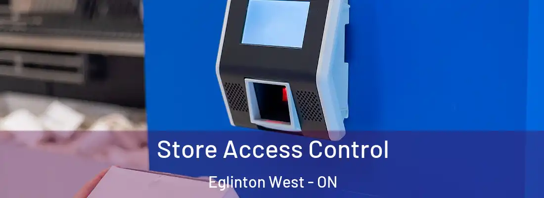  Store Access Control Eglinton West - ON