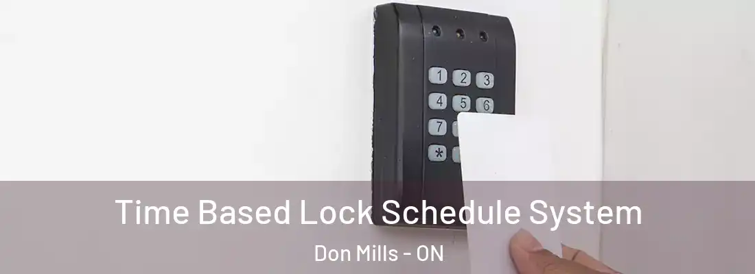  Time Based Lock Schedule System Don Mills - ON