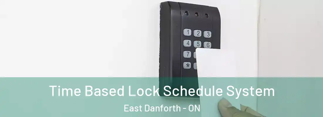  Time Based Lock Schedule System East Danforth - ON
