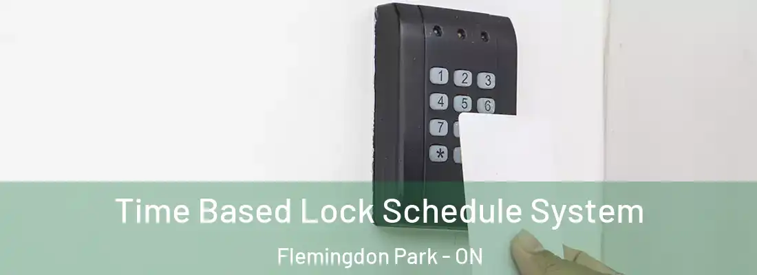  Time Based Lock Schedule System Flemingdon Park - ON