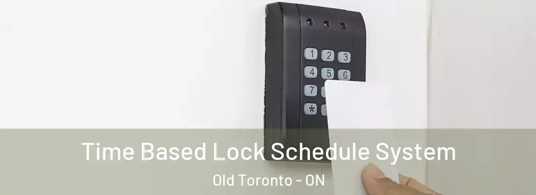 Time Based Lock Schedule System Old Toronto - ON