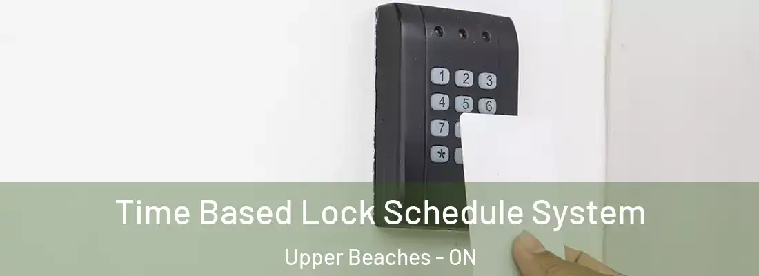  Time Based Lock Schedule System Upper Beaches - ON