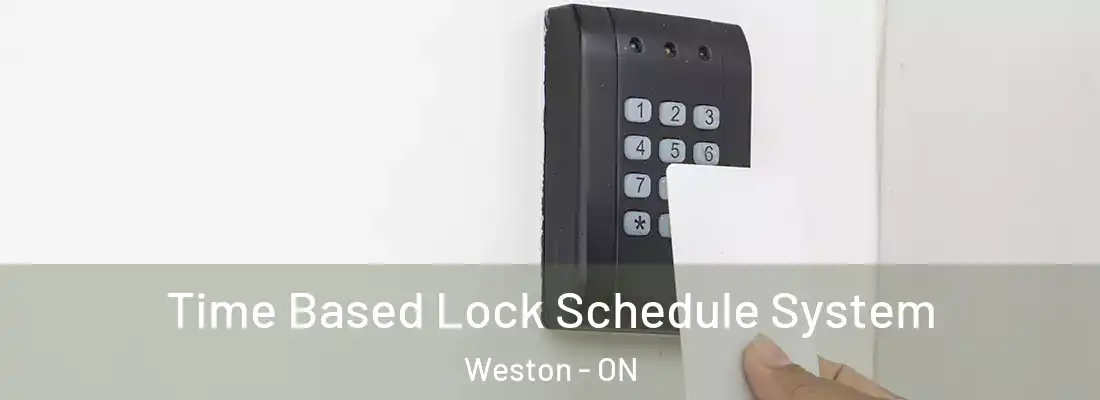  Time Based Lock Schedule System Weston - ON