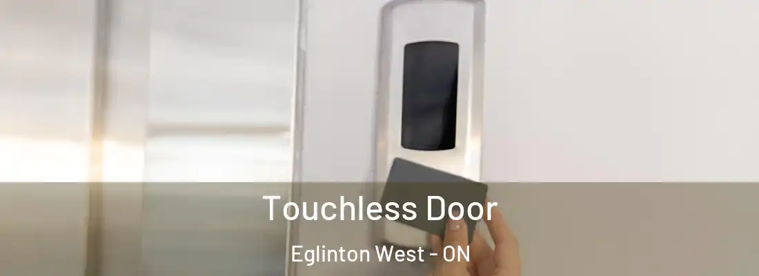  Touchless Door Eglinton West - ON