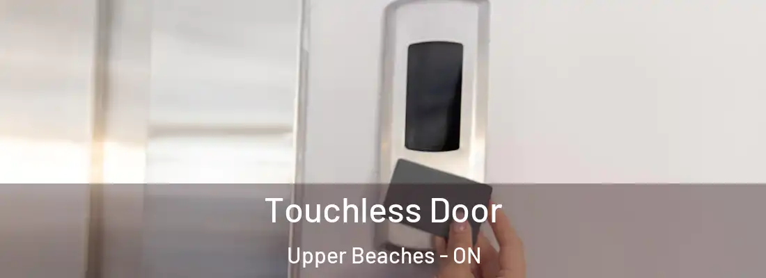  Touchless Door Upper Beaches - ON