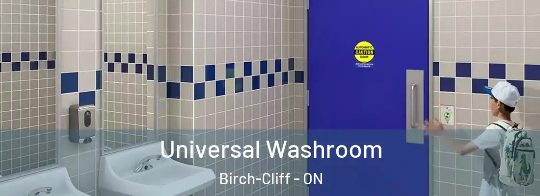  Universal Washroom Birch-Cliff - ON
