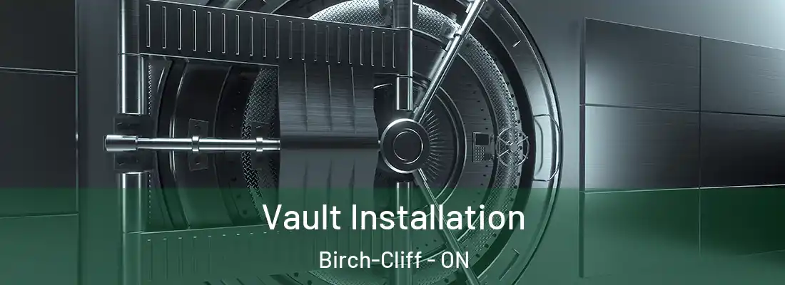  Vault Installation Birch-Cliff - ON