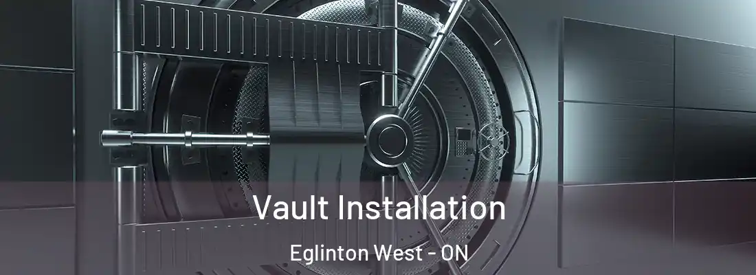  Vault Installation Eglinton West - ON