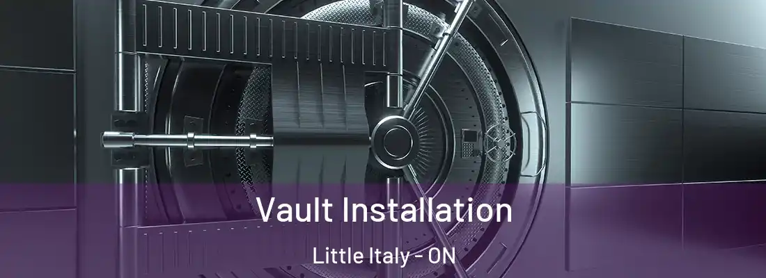  Vault Installation Little Italy - ON