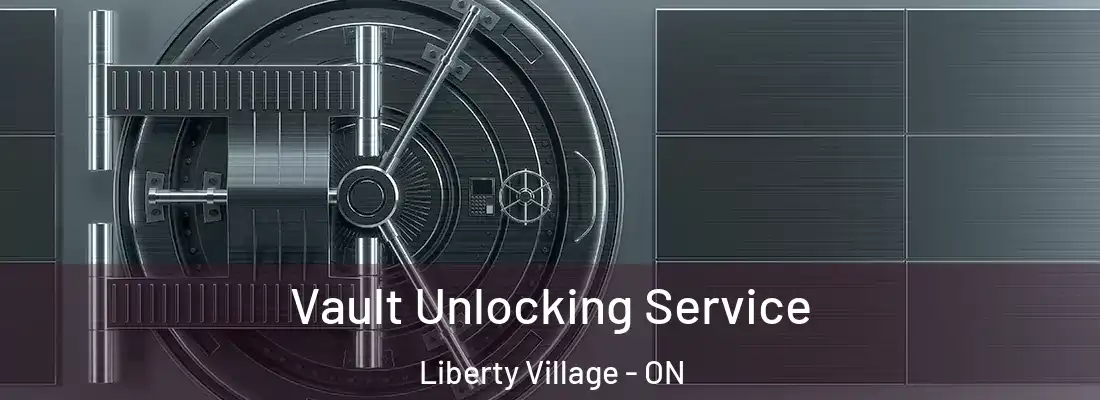  Vault Unlocking Service Liberty Village - ON