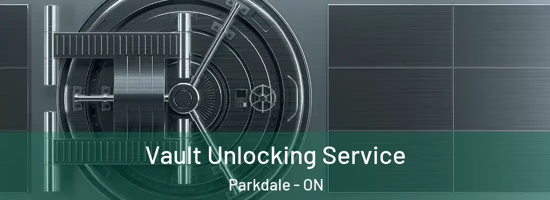  Vault Unlocking Service Parkdale - ON
