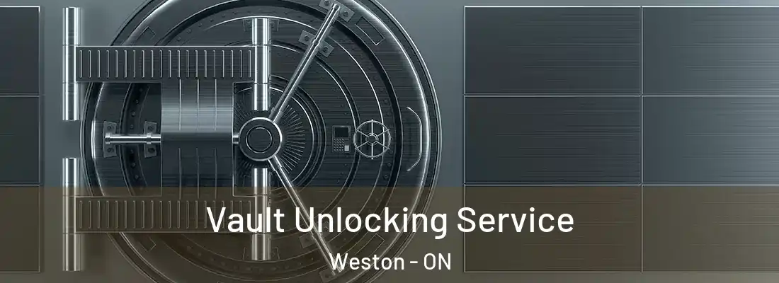  Vault Unlocking Service Weston - ON