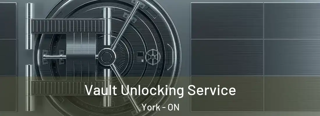  Vault Unlocking Service York - ON