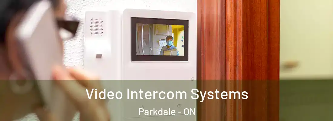  Video Intercom Systems Parkdale - ON