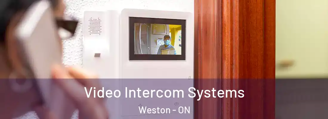  Video Intercom Systems Weston - ON