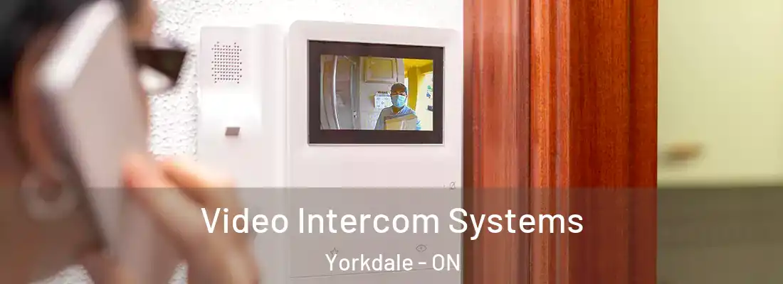 Video Intercom Systems Yorkdale - ON